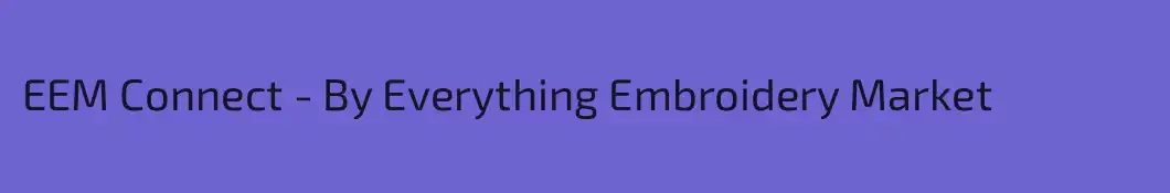 EEM Connect - By Everything Embroidery Market